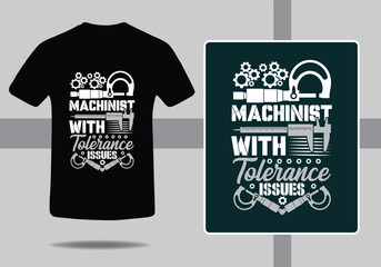 Machinist T shirt design with Mechanical tools graphics recourses