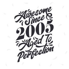 Born in 2005 Awesome Retro Vintage Birthday, Awesome since 2005 Aged to Perfection