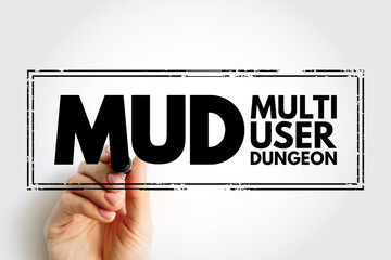 MUD Multi User Dungeon -multiplayer real-time virtual world, usually text-based or storyboarded,...