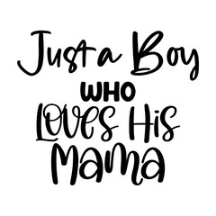 Just a Boy Who Loves His Mama
