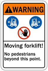Forklift safety sign and labels moving forklift. No pedestrian beyond this point