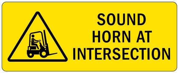 Forklift safety sign and labels sound horn at intersection