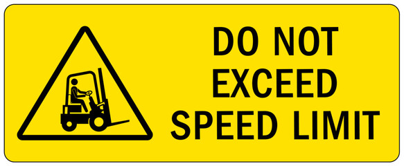 Forklift safety sign and labels do not exceed speed limit