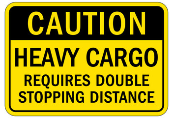 Forklift safety sign and labels heavy cargo. Required double stopping distance