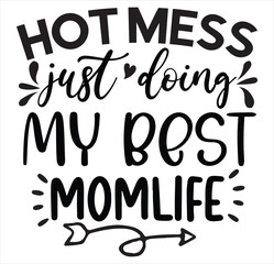 Hot mess just doing my best Momlife svg 