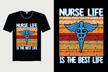 Nurse Life Is The Best Life - Nurse T-shirt Design, Vector Graphic, Vintage, Typography, T-shirt Vector