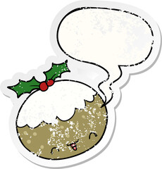 cute cartoon christmas pudding and speech bubble distressed sticker