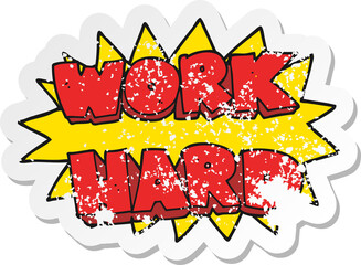 retro distressed sticker of a cartoon work hard symbol