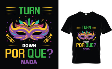 Turn down  por que? nada Mardi Gras SVG Design, SVG bundle, Mardi Gras new, free pic, Mardi Gras t-shirt, ready to print, cut file, T-shirt design bundle, new SVG design,