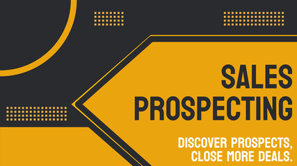 Sales Prospecting: Process of identifying potential customers for a business.