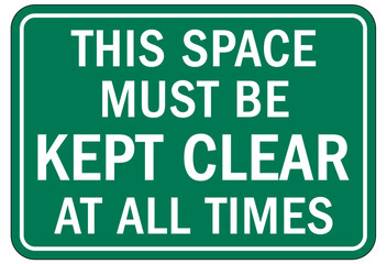 Keep clear warning sign and labels this space must be kept clear at all times