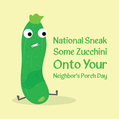 national sneak some zucchini onto your neighbor's porch day. Design suitable for greeting card poster and banner