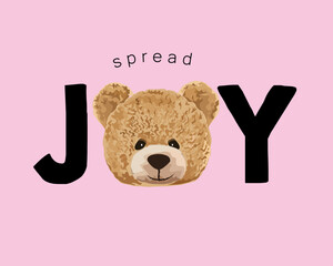 joy slogan and  teddy bear art illustration vector design