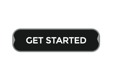 get started vectors.sign label bubble speech get started
