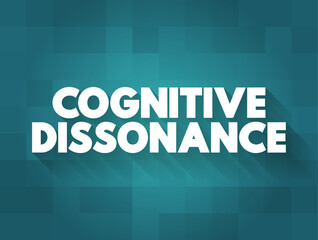 Cognitive Dissonance is the perception of contradictory information, and the mental toll of it, text concept background