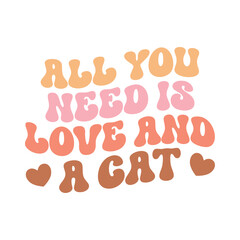all you need is love and a cat