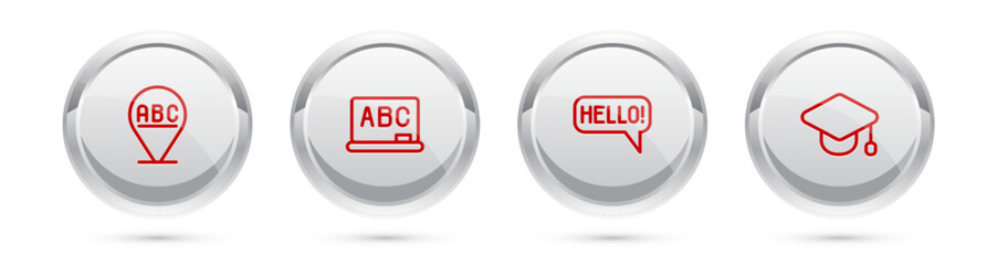Set line Alphabet, Chalkboard, Hello in different languages and Graduation cap. Silver circle button. Vector