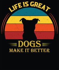 Life is great dog make it better vintage t-shirt design.