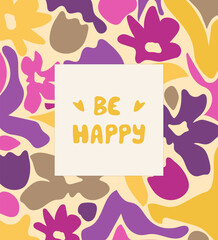 Be Happy poster with tulip flowers. Abstract flower art set background. Doodle shapes in retro 70s vintage style.