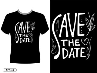 Save the date beautiful typography design black t-shirt
