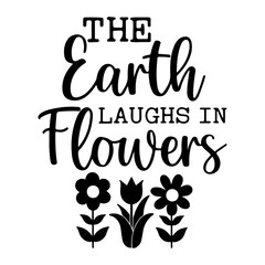 The Earth Laughs In Flowers svg, png, The Earth Laughs SVG, Spring Quote Svg, spring flowers svg, wildflowers svg, spring sign, cut file, Svg files for cricut