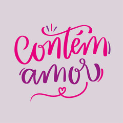 Contém amor. With love in brazilian portuguese. Modern hand Lettering. vector.