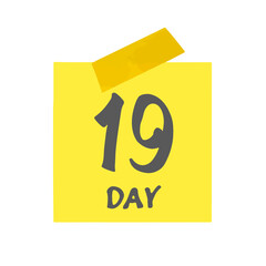 Nineteenth day of the month. Mark 19 days. Yellow sticker with scotch and handwritten lettering font. Drawing isolated on white background. Vector illustration.