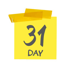 Thirty-first day of the month. Mark 31 days. Yellow sticker with scotch and handwritten lettering font. Drawing isolated on white background. Vector illustration.