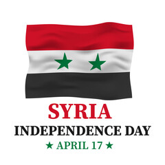 Syria Independence Day typography poster with flag. National holiday celebrated on April 17. Vector template for banner, greeting card, flyer, etc