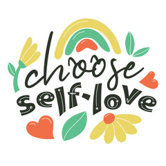 Choose self-love - text quotes. Hand drawn elegant brush lettering with flowers, glasses, rainbow and heart isolated on white. For banner poster, label, sticker, flyer, header. Design typography