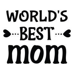 World's best mom Mother's day shirt print template, typography design for mom mommy mama daughter grandma girl women aunt mom life child best mom adorable shirt