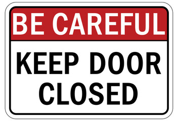Door safety sign and labels keep door closed