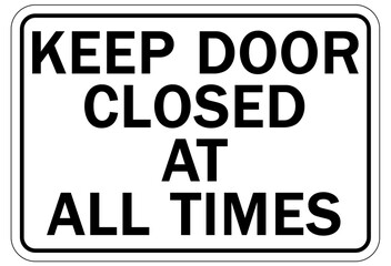 Door safety sign and labels keep door closed at all times