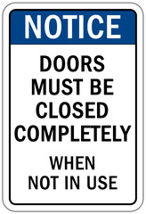 Door safety sign and labels doors must be closed completely when not in use