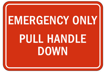 Door safety sign and labels emergency only pull hand;e down