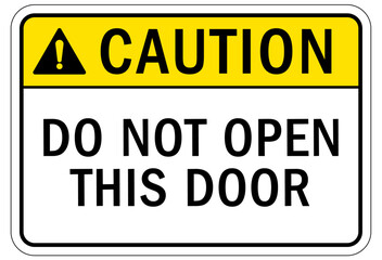 Door safety sign and labels do not open this door