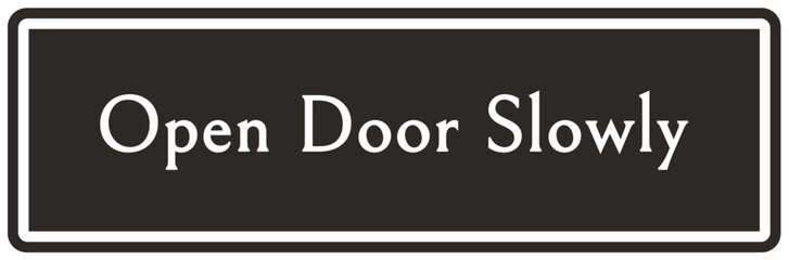 Obraz premium Door safety sign and labels open door slowly