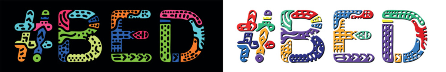 #BED. Multicolored bright isolate curves doodle letters. Trendy popular Hashtag BED for sleep, booklet, banner, flyer. Stock vector.