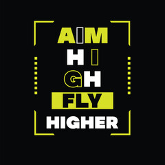 Motivational T-shirt design- Aim high flye higher.