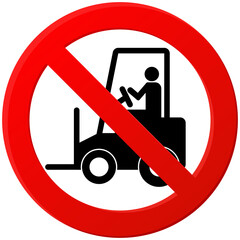 Prohibited. Not allowed forklift