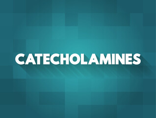 Catecholamines is a monoamine neurotransmitter, an organic compound that has a catechol and a side-chain amine, text concept background