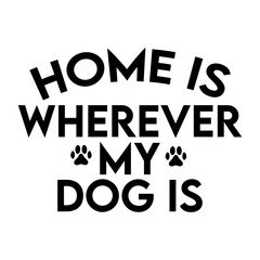 Home is Wherever My Dog is