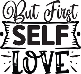 But First Self Love Svg