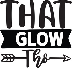 That Glow Tho Svg