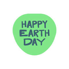 Happy Earth day. Save the planet. Eco friendly message.