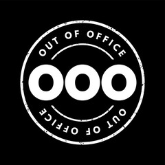 OOO Out Of Office - used in professional contexts to indicate that someone is unavailable for work, acronym text concept stamp - obrazy, fototapety, plakaty