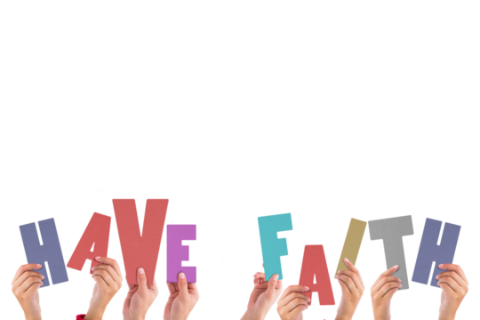 Hands holding colorful words have faith - Powered by Adobe