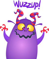 Funny cartoon monster character saying wazzup. Illustration of cute and happy alien. Halloween vector design isolated