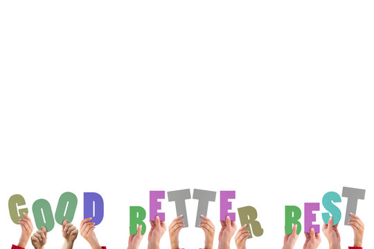 Hands holding up good better best