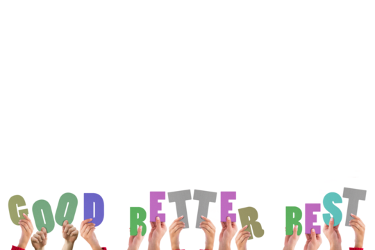 Hands holding up good better best